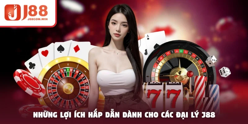 Những lợi ích hấp dẫn dành cho các đại lý J88