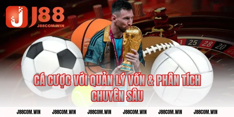 Cá cược với quản lý vốn & phân tích chuyên sâu