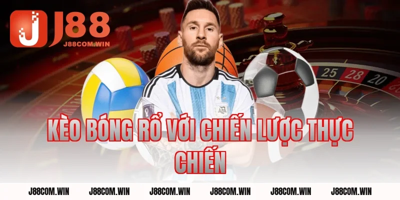Kèo Bóng Rổ với chiến lược thực chiến