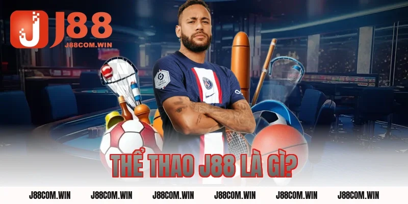 Thể Thao J88 Là Gì?