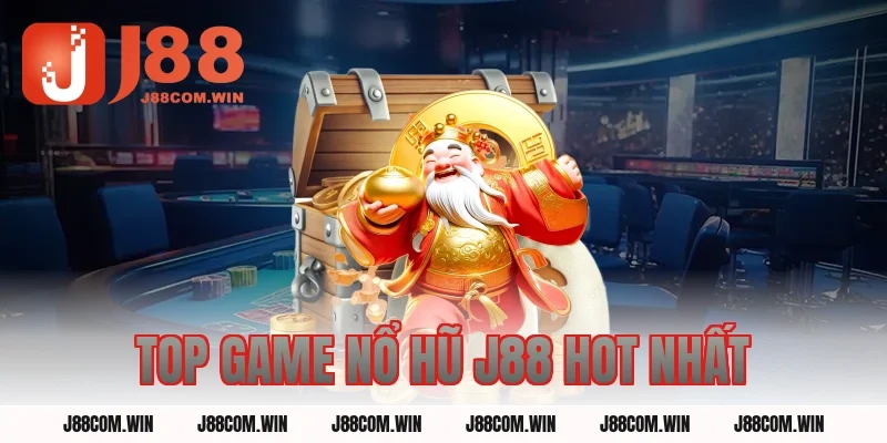 Top Game Nổ Hũ J88 Hot Nhất